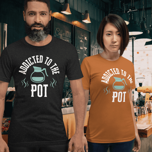 Addicted to the Pot Unisex T-Shirt