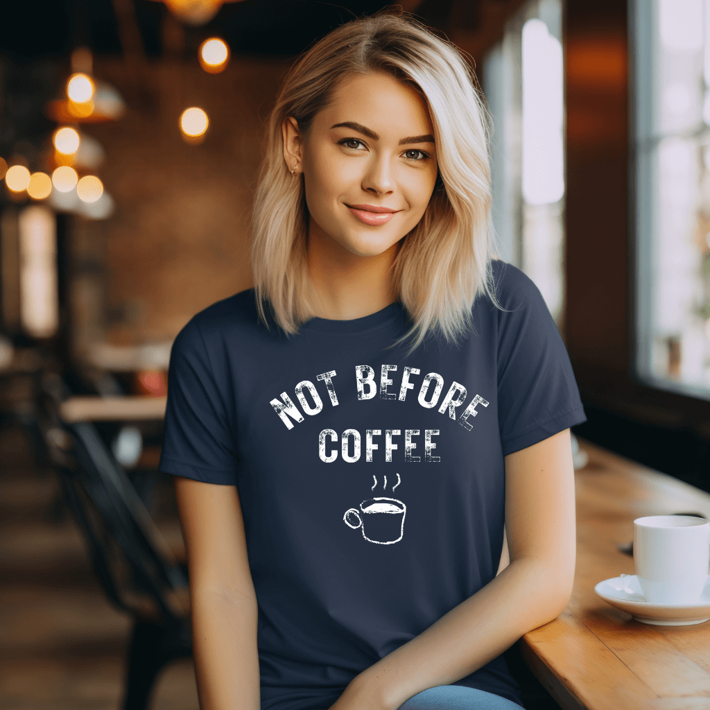 Not Before Coffee t-shirt