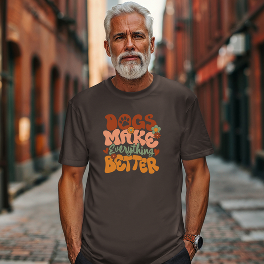 Dogs Make Everything Better Unisex t-shirt