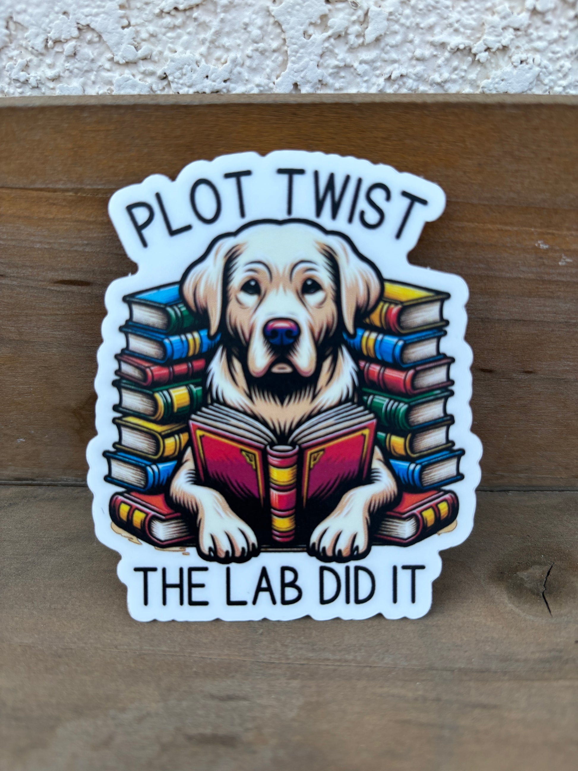 Plot Twist The Lab Did It Vinyl Sticker