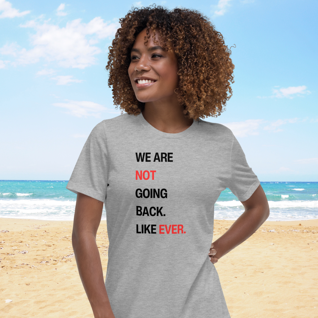 Not Going Back Women's Relaxed Tee