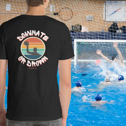 Dominate or Drown Water Polo T-Shirt