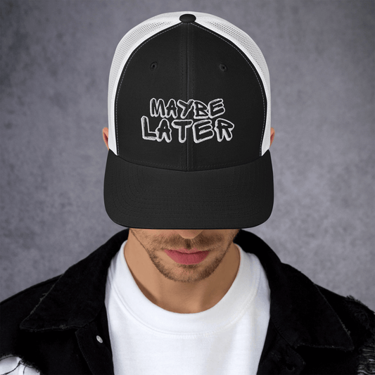 Maybe Later Embroidered Trucker Cap